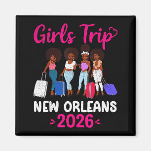 Girls Trip New Orleans 2026 Squad Matching Outfit Magnet