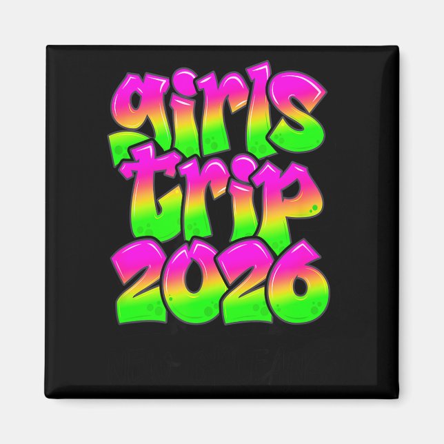 Girls Trip New Orleans Louisiana 2026 Graffiti Gre Magnet (Front)
