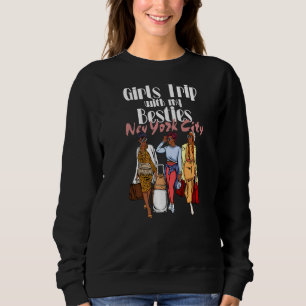 Girls Trip New York Besties For Melanin Black Vaca Sweatshirt
