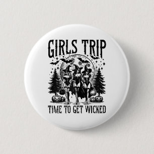Girls Trip Salem Time To Get-wicked Ghouls Hallowe 6 Cm Round Badge