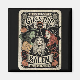 Girls Trip Salem Time to Get Wicked Salem 1692 Magnet