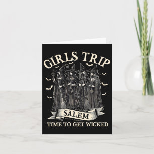 Girls Trip Salem Time To Get Wicked Witchy Witches Card