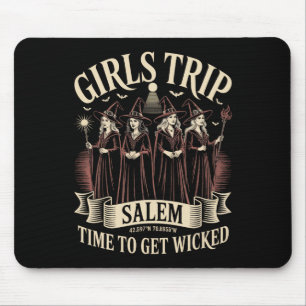 Girls Trip Salem Time To Get Wicked Witchy Witches Mouse Pad