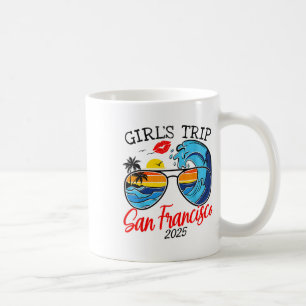 Girls Trip San Francisco 2025 Womens Weekend Birth Coffee Mug
