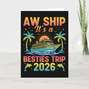 Girls Trip Shirt Aw Ship It’s a Besties Trip  Card