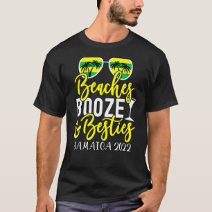 Girls Trip Weekend Jamaica 2022 Beaches Booze & Be T-Shirt