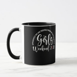 Girls Weekend 2022 Apparently We Are Matching Trip Mug