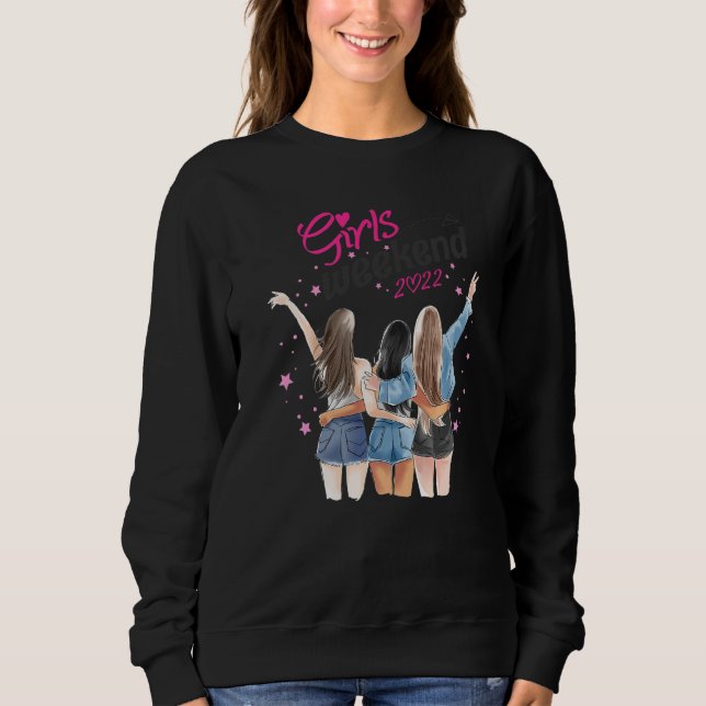 Girls Weekend 2022  For Women  Girls Trip Vacation Sweatshirt (Front)