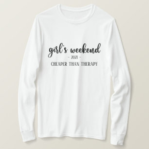 Girl's Weekend Cheaper than Therapy Funny T-Shirt