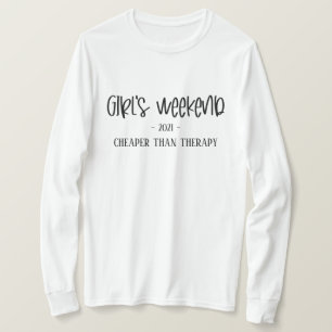 Girl's Weekend Cheaper than Therapy Funny T-Shirt