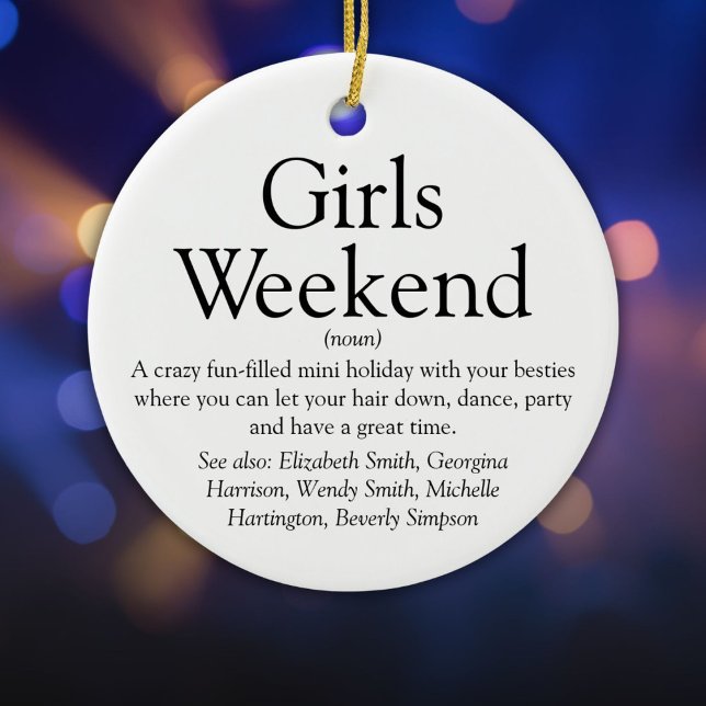 Girls Weekend Definition Personalised  Ceramic Ornament (Girls Weekend Definition Personalized Ceramic Ornament)