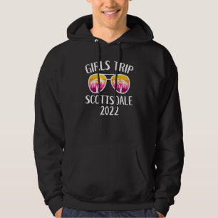 Girls Weekend Matching Girls Trip 2022 Scottsdale Hoodie