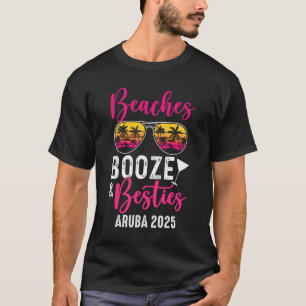 Girls Weekend Trip Aruba 2025 Beaches Booze Bestie T-Shirt