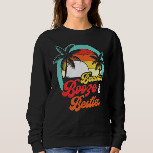 Girls Weekend Trip Florida 2022 Beaches Booze & Be Sweatshirt