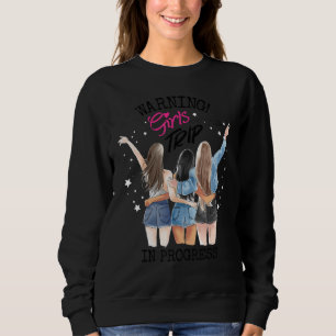 Girls Weekend Vacation Squad Warning Girls Trip In Sweatshirt