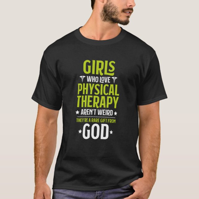 Girls Who Love Physical Therapy PT Physical Therap T-Shirt (Front)