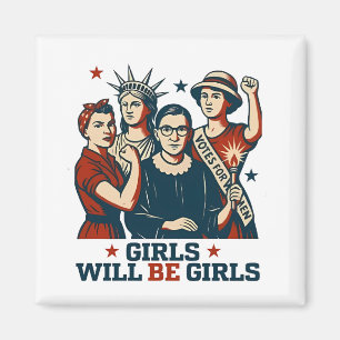 Girls Will Be Girl Feminism Women Empowerement Magnet