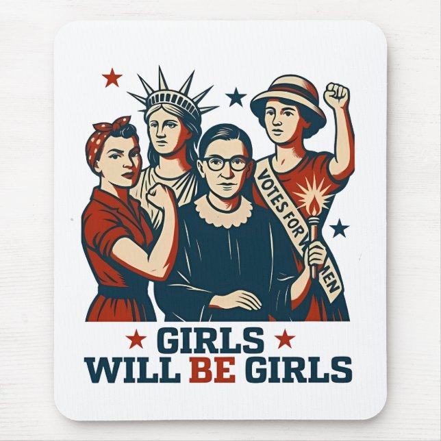 Girls Will Be Girl Feminism Women Empowerement  Mouse Pad (Front)