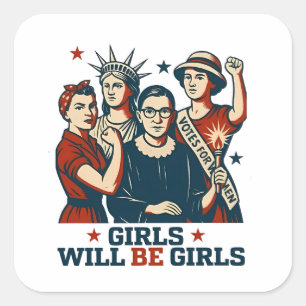 Girls Will Be Girl Feminism Women Empowerement  Square Sticker