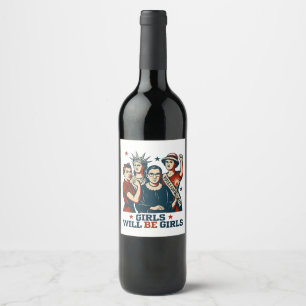 Girls Will Be Girl Feminism Women Empowerement  Wine Label