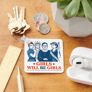 Girls Will Be Girls Patriotic Feminist 4th of July Key Ring