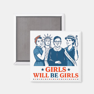 Girls Will Be Girls Patriotic Feminist 4th of July Magnet