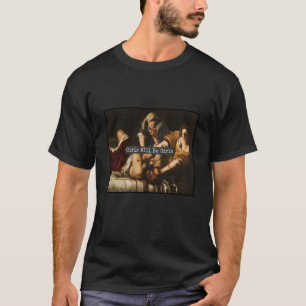 Girls Will Be Girls T-Shirt