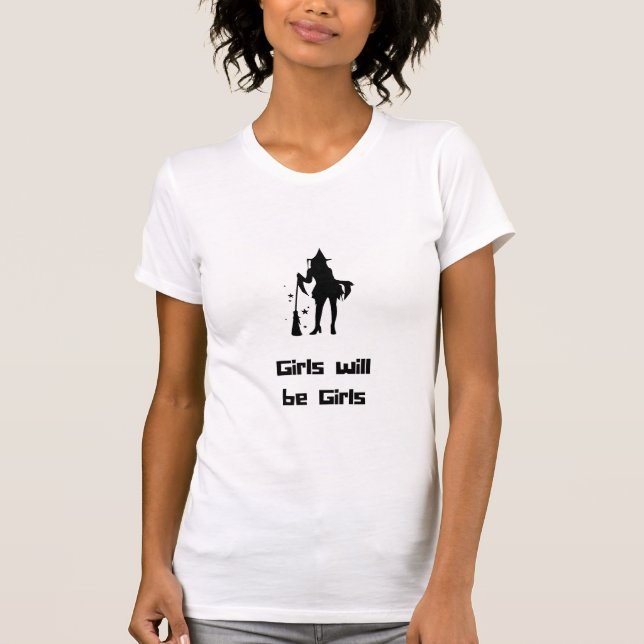 Girls will be Girls Witch  T-Shirt (Front)