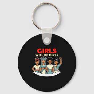 Girls Will Girls Womens History Feminism Historica Key Ring