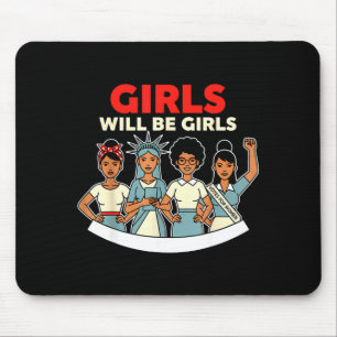 Girls Will Girls Womens History Feminism Historica Mouse Pad