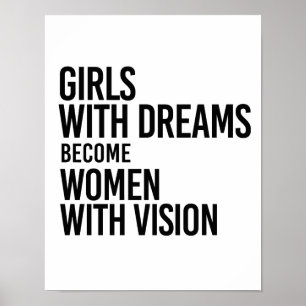 Girls with dreams become women with vision - poster