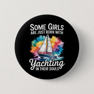 Girls With Yachting Souls Boat Queen Party Cruise 6 Cm Round Badge