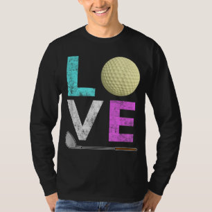 Girls & Women Love Golf Best Fun Lovers Gift T-Shirt