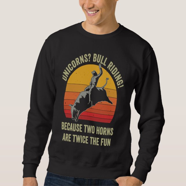 Girls Women Rodeo Funny Bull Riding Pun Western Sweatshirt (Front)