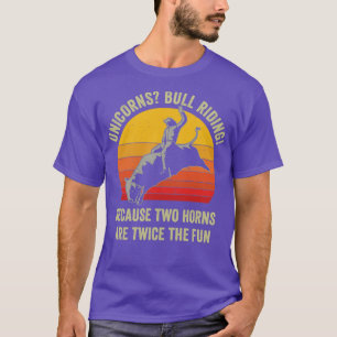 Girls Women Rodeo Funny Bull Riding Pun Western T-Shirt