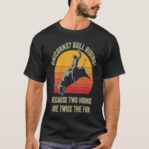Girls Women Rodeo Funny Bull Riding Pun Western T-Shirt
