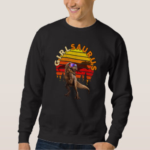 Girlsaurus Jurassic T Rex Girl Vintage World Funny Sweatshirt