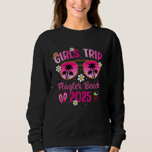 Girlu2019s Trip Flagler Beach 2025 Besties Flagler Sweatshirt