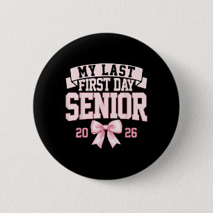 Girly Coquette My Last First Day Senior 2026 Class 6 Cm Round Badge
