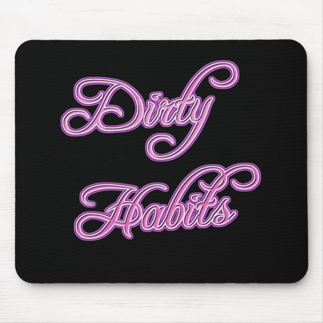 Girly Dirty Habits Mousepad (Front)