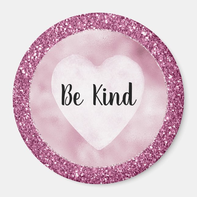 Girly Glitzy Pink Glitter Be Kind Magnet (Front)