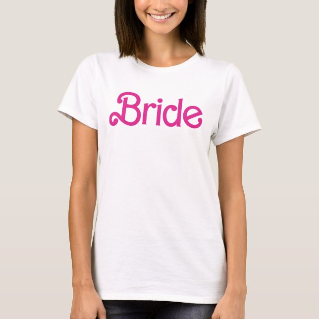 Girly Pink Bride T-Shirt (Front)