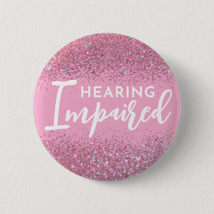 Girly Pink Glitter Script Hearing Impaired 6 Cm Round Badge