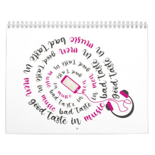 Girly quote Good taste in music bad taste in men Calendar