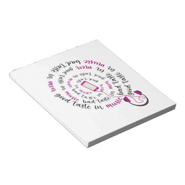 Girly quote Good taste in music bad taste in men Notepad (Angled)