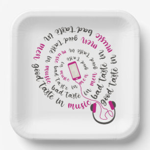 Girly quote Good taste in music bad taste in men Paper Plate