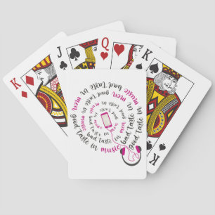 Girly quote Good taste in music bad taste in men Playing Cards