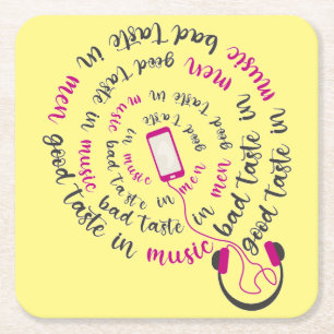 Girly quote Good taste in music bad taste in men Square Paper Coaster