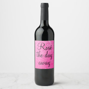 Girly Rosé The Day Away Hot Pink Glitter Sparkle Wine Label