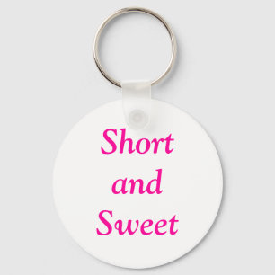 Girly Short and Sweet Quote Key Ring